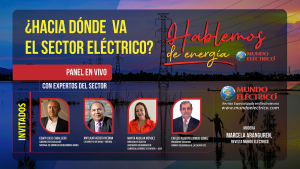 PANEL 01 HABLEMOS DE ENERGIA | ¿Hacia dónde va el sector Eléctrico?